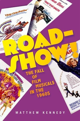 Roadshow!: The Fall of Film Musicals in the 1960s - Paperback