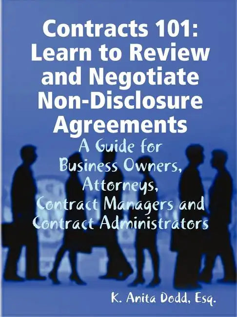 Contracts 101: Learn to Review and Negotiate Non-Disclosure Agreements - Paperback