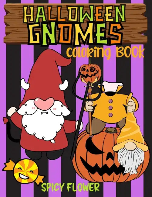Halloween gnomes coloring book for kids ages 4-8: Easy and simple to color spooky gnomes for a fun family time this Halloween! - Paperback