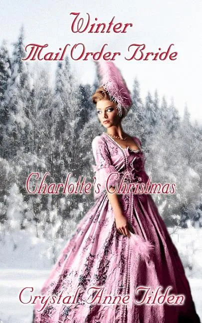 Winter Mail Order Bride: Charlotte's Christmas - Paperback