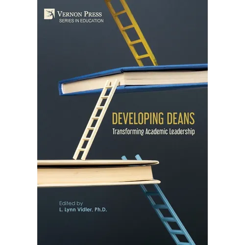 Developing Deans: Transforming Academic Leadership - Hardcover