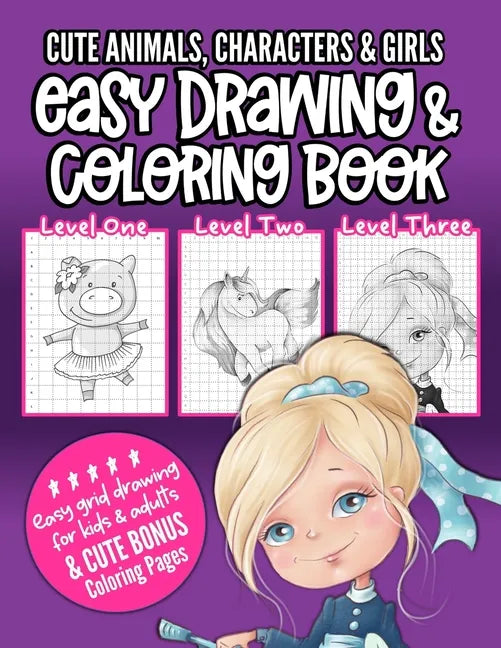 Cute Animals, Characters & Girls Easy Drawing & Coloring Book: Grid drawing book for kids and adults to learn how to draw and to enjoy coloring pages - Paperback