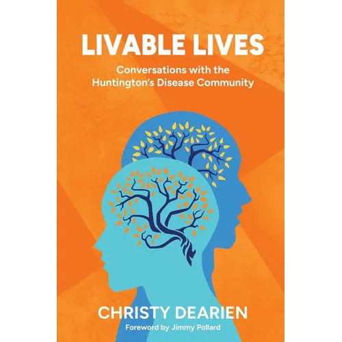 Livable Lives: Conversations with the Huntington's Disease Community - Paperback