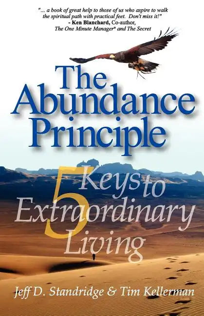 The Abundance Principle: Five Keys to Extraordinary Living - Paperback