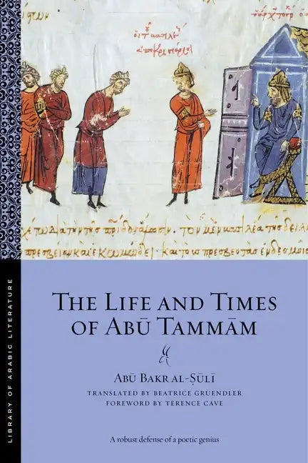 The Life and Times of Abū Tammām - Paperback
