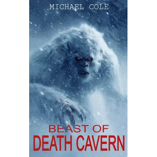 Beast of Death Cavern: A Cryptid Thriller - Paperback