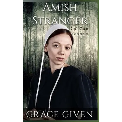 Amish Stranger In The Woods: Amish Mystery Romance - Paperback