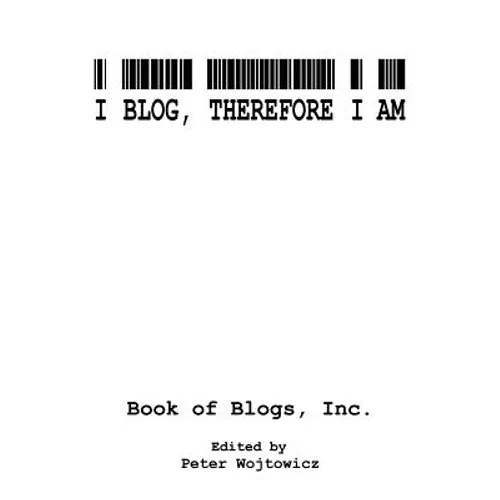 I Blog, Therefore I Am - Paperback