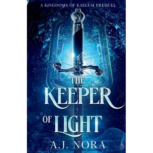 The Keeper of Light: A Kingdoms of Kaelum Prequel - Paperback