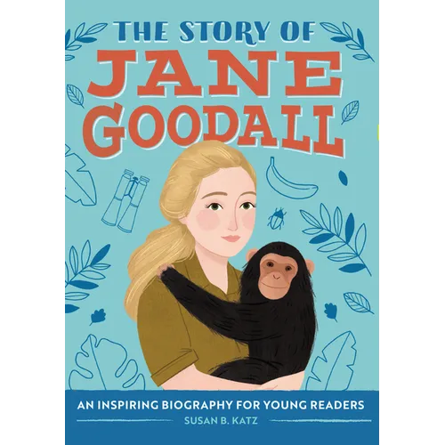 The Story of Jane Goodall: An Inspiring Biography for Young Readers - Paperback