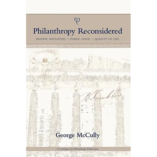 Philanthropy Reconsidered: Private Initiatives - Public Good - Quality of Life