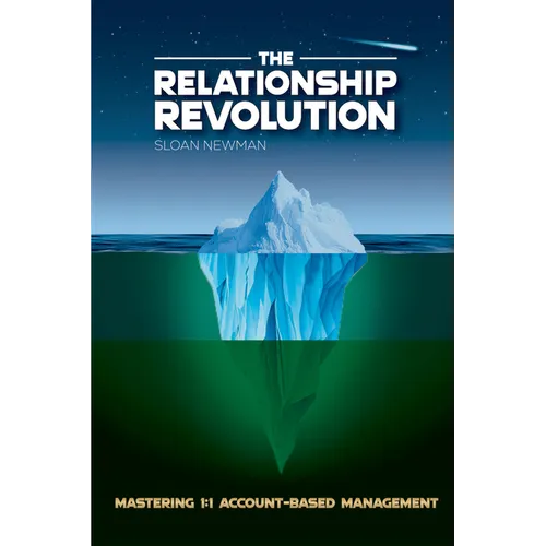 The Relationship Revolution: Mastering 1:1 Account-Based Management - Paperback