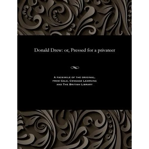 Donald Drew: Or, Pressed for a Privateer - Paperback