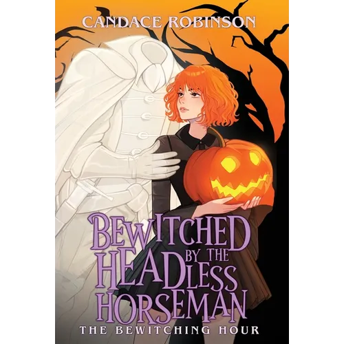 Bewitched by the Headless Horseman - Hardcover