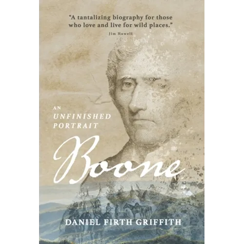 Boone: An Unfinished Portrait - Hardcover