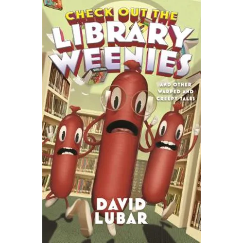 Check Out the Library Weenies: And Other Warped and Creepy Tales - Paperback