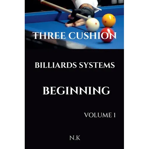 Three Cushion Billiards Systems - Beginning - Volume 1 - Paperback