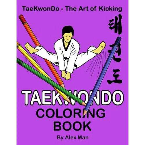 Taekwondo Coloring Book: 40 beautiful full-size Taekwondo drawings. Perfect for coloring and for hours of enjoyment. - Paperback