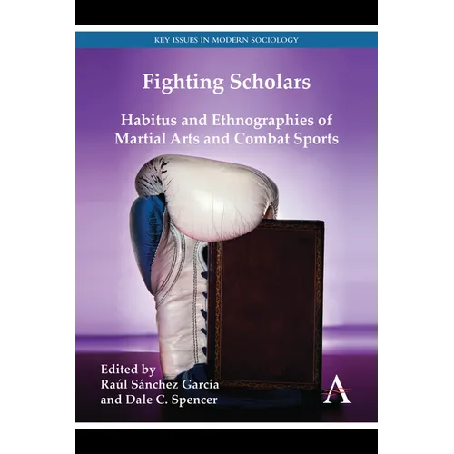 Fighting Scholars: Habitus and Ethnographies of Martial Arts and Combat Sports - Paperback