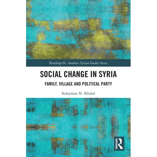 Social Change in Syria: Family, Village and Political Party - Paperback
