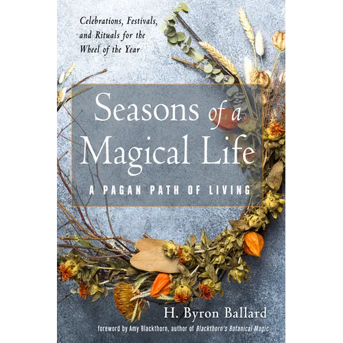 Seasons of a Magical Life: A Pagan Path of Living - Paperback
