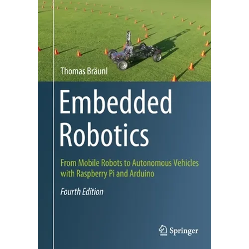 Embedded Robotics: From Mobile Robots to Autonomous Vehicles with Raspberry Pi and Arduino - Paperback