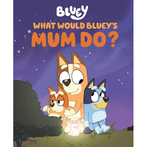 What Would Bluey's Mum Do? - Hardcover