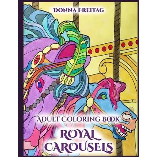 Royal Carousels: Adult Coloring Book