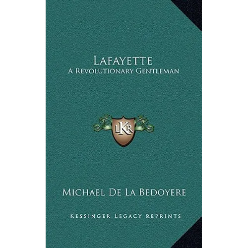 Lafayette: A Revolutionary Gentleman - Hardcover