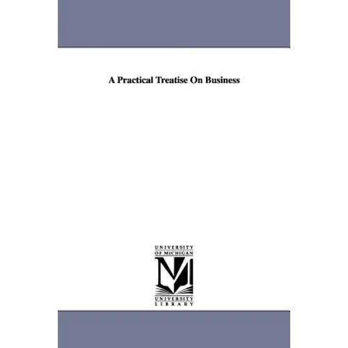 A Practical Treatise On Business - Paperback
