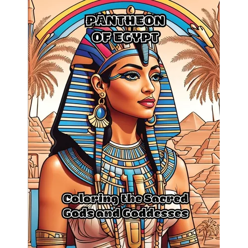 Pantheon of Egypt: Coloring the Sacred Gods and Goddesses - Paperback