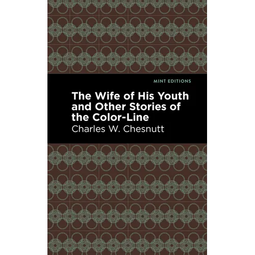The Wife of His Youth and Other Stories of the Color Line - Paperback