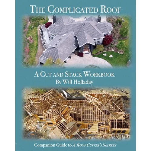 The Complicated Roof - a cut and stack workbook: Companion Guide to 