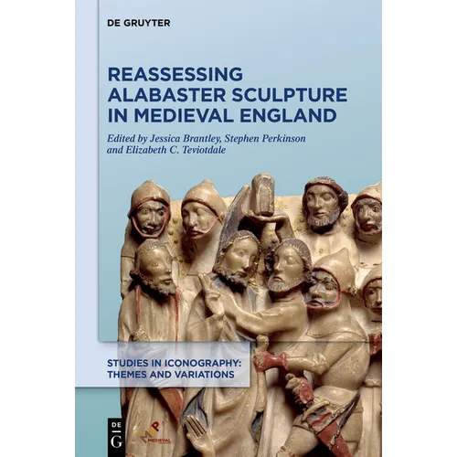 Reassessing Alabaster Sculpture in Medieval England