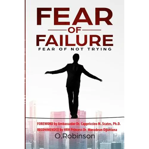 Fear of Failure: Fear of Not Trying - Paperback