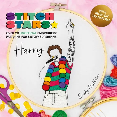Stitch Stars: Harry: Over 20 Unofficial Embroidery Patterns for Stitchy Superfans - Hardcover