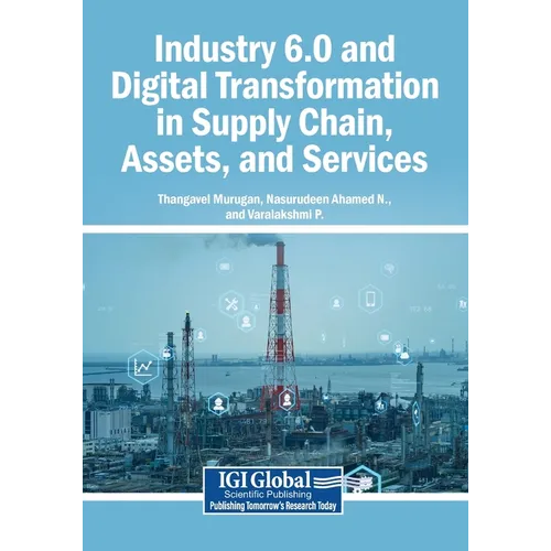 Industry 6.0 and Digital Transformation in Supply Chain, Assets, and Services - Paperback