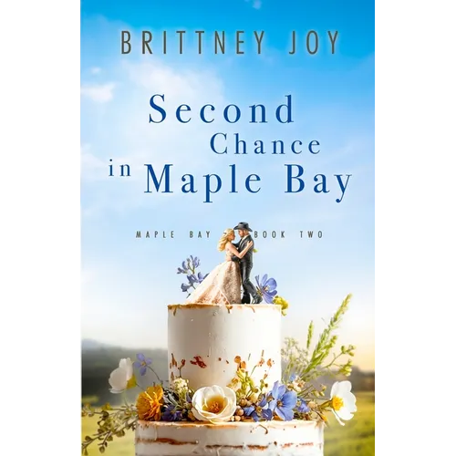 Second Chance in Maple Bay: A Sweet Small Town Cowboy Romance - Paperback