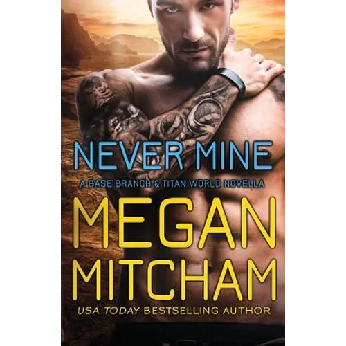 Never Mine: A Base Branch Novella - Paperback