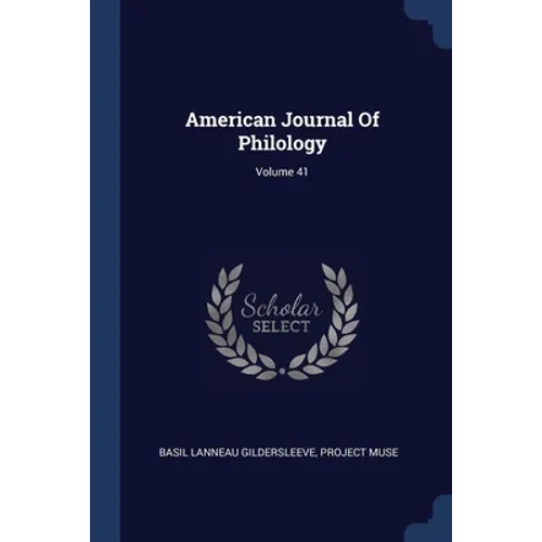 American Journal Of Philology; Volume 41 - Paperback