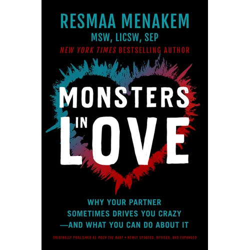 Monsters in Love: Why Your Partner Sometimes Drives You Crazy--And What You Can Do about It - Paperback