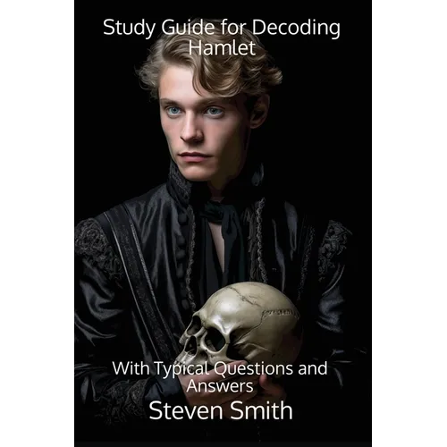 Study Guide for Decoding Hamlet: With Typical Questions and Answers - Paperback