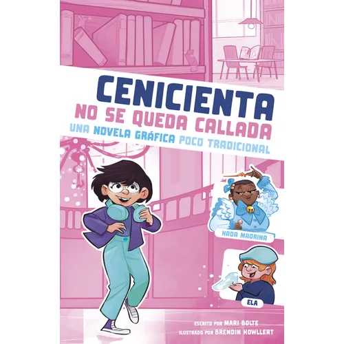 Cenicienta No Se Queda Callada: Una Novela Gráfica Poco Tradicional (Cinderella Speaks Up: An Untraditional Graphic Novel) - Hardcover
