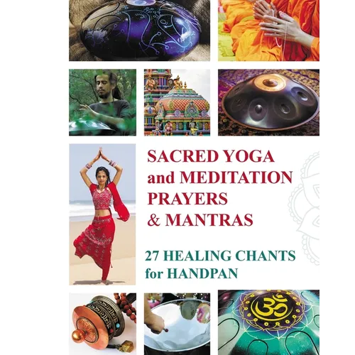 Sacred Mantras and Prayers for Yoga and Meditation: 27 Chanting Melodies - Paperback