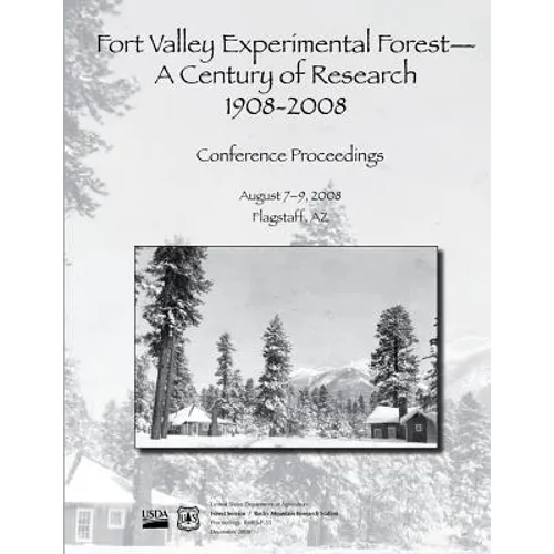 Fort Valley Experimental Forest- A Century of Research 1908-2008 - Paperback