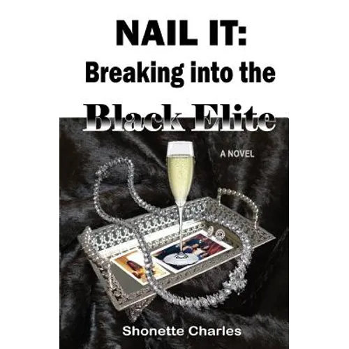Nail It: Breaking into the Black Elite - Paperback