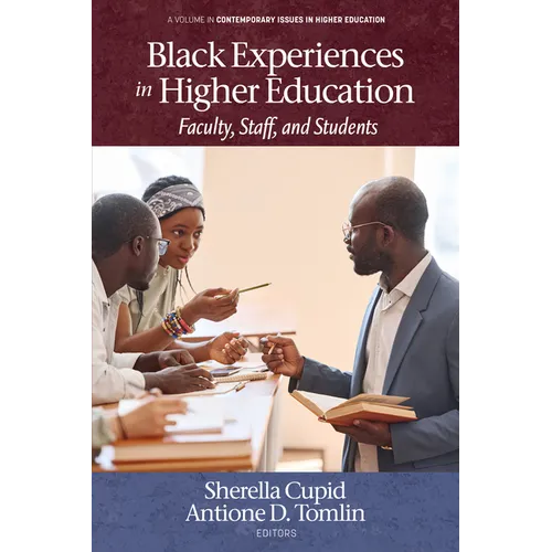 Black Experiences in Higher Education: Faculty, Staff, and Students - Hardcover