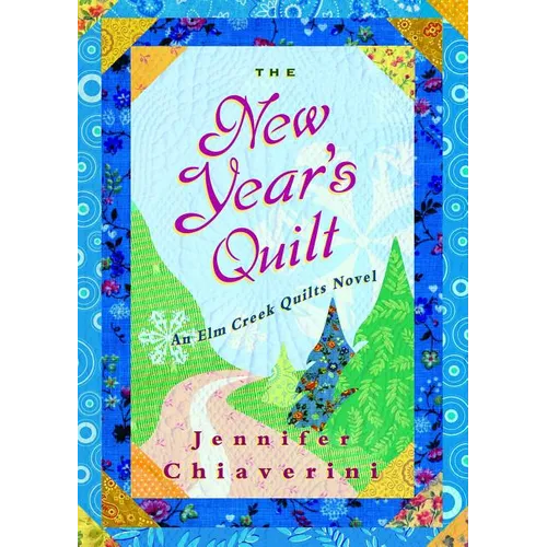 New Year's Quilt: An ELM Creek Quilts Novel - Paperback