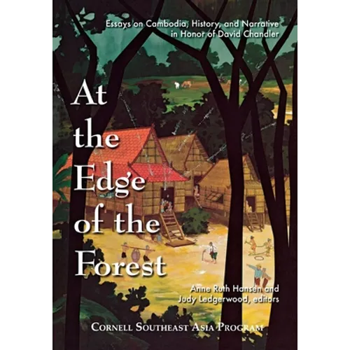 At the Edge of the Forest: Essays on Cambodia, History, and Narrative in Honor of David Chandler - Paperback