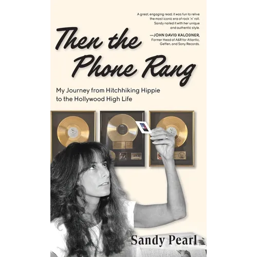 Then the Phone Rang: My Journey from Hitchhiking Hippie to the Hollywood High Life - Hardcover